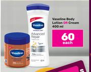 Vaseline Body Lotion Or Cream 400ml-Each