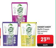 Handy Andy Refill Cream (All Variants)-750ml Each