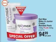 Epi-Max Baby & Junior Cream Banded Pack-100g + 400g Per Pack
