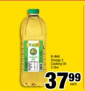 B-Well Omega 3 Cooking Oil-2Ltr Each