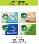Dettol Hygiene Soap (All Variants)-For Any 4 x 175g