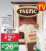 Tastic Parboiled, Long Grain White, Brown Or Soft Absorbing Rice-2Kg