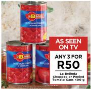 La Belinda Chopped Or Peeled Tomato Cans-For Any 3 x 400g