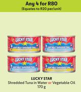 Lucky Star Shredded Tuna In Water Or Vegetable Oil-For Any 4 x 170g