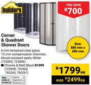 Builders Corner & Quadrant Shower Doors Chrome & Matt Black 725899,725902,760260,760261