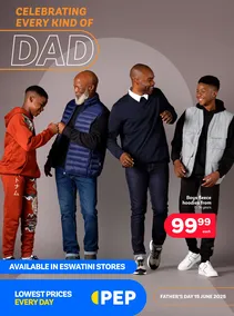 PEP Eswatini : Celebrating Every Kind Of Dad (22 May - 24 June 2025)