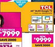 TCL 65" (165cm) QLED Google TV