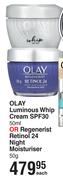 Olay Luminous Whip Cream SPF30 50ml Or Regenerist Retinol 24 Night Moisturiser 50g-Each