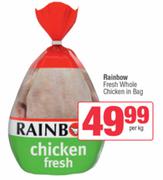 Rainbow Fresh Whole Chicken In Bag-Per Kg