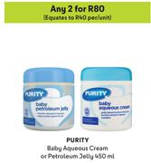 Purity Baby Aqueous Cream Or Petroleum Jelly-For 2 x 450ml