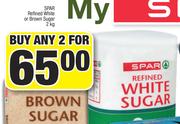 Spar Refined White Or Brown Sugar-For Any 2 x2Kg