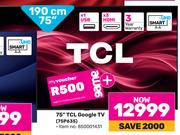 TCL 75"(190cm) Google TV 75P635