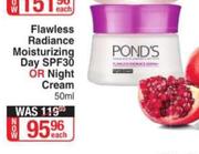 Pond's Flawless Radience Moisturising Day SPF30 Or Night Cream-50ml Each
