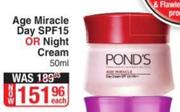 Pond's Age Miracle Day SPF15 Or Night Cream-50ml Each