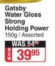 Gatsby Water Gloss Strong Holding Power Assorted-150g