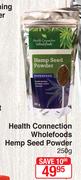 Health Connection Wholefoods Hemp Seed Powder-250g 