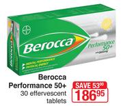 Berocca Performance 50+ 30 Effervescent Tablets