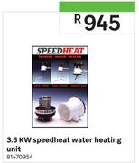 Speedheat Water Heating Unit 3.5KW