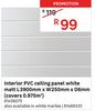 Interior PVC Ceiling Panel White Matt L3900mm x W250mm x D6mm (Covers 0.975 Sqm)