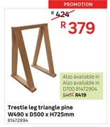 Trestle leg Triangle Pine W490 x D700 x H725mm