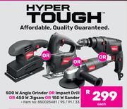 Hyper Tough 500W Angle Grinder Or Impact Drill Or 450W Jigsaw Or 150W Sander-Each