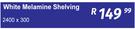 White Melamine Shelving 2400 x 300