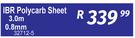 IBR Polycarb Sheet 3.0m 0.8mm 32712-5