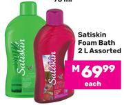 Satiskin Foam Bath Assorted-2Ltr Each