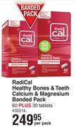 Radical Healthy Bones & Teeth Calcium & Magnesium Banded Pack 60 Plus 30 Tablets-Per Pack
