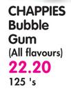 Chappies Bubble Gum(All Flavours)-125's