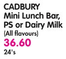 Cadbury Mini Lunch Bar, PS Or Dairy Milk(All Flavours)-24's