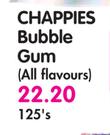 Chappies Bubble Gum(All Flavours)-125's