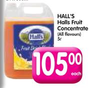 Hall's Halls Fruit Concentrate (All Flavours) - 5L 