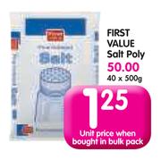 First Value Salt Poly-500g Each