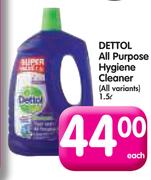 Dettol All Purpose Hygiene Cleaner-1.5L Each