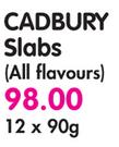 Cadbury Slabs(All Flavours)-12x90G