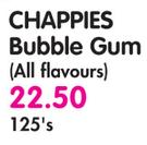Chappies Bubble Gum(All Flavours)-125's