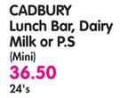 Cadbury Lunch Bar,Dairy Milk Or P.S(Mini)-24's