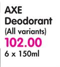 Axe Deodorant (All variants)-6 x 150ml