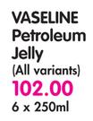 Vaseline Petroleum Jelly (All Variants)-6 x 250ml 