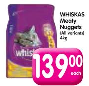 Whiskas Meaty Nuggets (All Variants)-4kg