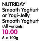 Nutriday Smooth Yoghurt Or Yogi-Jelly Smooth Yoghurt (All Variants) - 6 x 100g