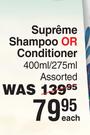 Head & Shoulder Supreme Shampoo & Conditioner Assorted-400ml/275ml Each