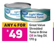 Great Value Shredded Tuna In Brine Or In Veg Oil-For 4 x 170g