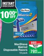 Max Shave Matrix2 Disposable Razors-18 Per Pack