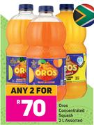 Oros Concentrated Squash Assorted- For Any 2 x 2Ltr