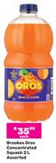 Brookes Oros Concentrated Squash Assorted-2L Each