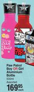 Paw Patrol Boy Or Girl Aluminium Bottle Assorted-500ml Each