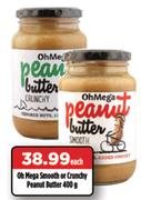 Oh Mega Smooth Or Crunchy Peanut Butter-400g Each