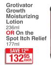 Groganics Grotivator Growth Moisturizing Lotion 236ml Or On The Spot Itch Relief 177ml-Each